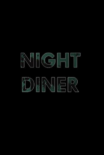 Night Diner - Poster / Capa / Cartaz - Oficial 1