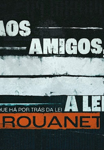 Aos Amigos, a Lei (Aos Amigos, a Lei)