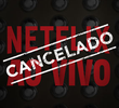 Netflix Ao Vivo Cancelado
