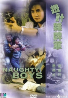 Naughty Boys (Niu ji za pai jun)