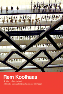 Rem Koolhaas - A kind of Architect - Poster / Capa / Cartaz - Oficial 1