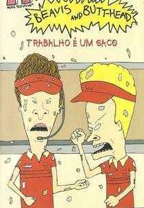 Beavis and Butt-head - Trabalho é um Saco (Beavis & Butthead: Work Sucks)