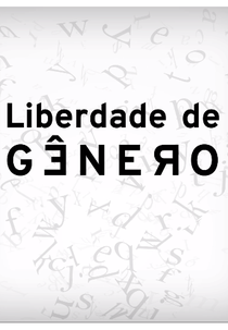 Liberdade de Gênero (1ª Temporada) (Liberdade de Gênero (1ª Temporada))