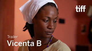 Trailer: VICENTA B Trailer | TIFF 2022