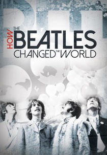 Como os Beatles Mudaram o Mundo (How the Beatles Changed the World)