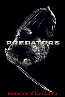 Predators: Moments of Extraction - Poster / Capa / Cartaz - Oficial 1