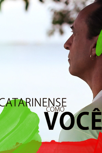 Poster de Série CATARINENSE COMO VOCÊ (2014)