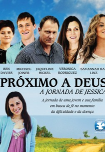 Próximo a Deus - A Jornada de Jéssica (Closer to God: Jessica's Journey)