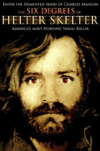 Poster de Filme The Six Degrees of Helter Skelter (2009)