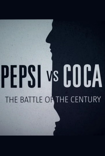 Pepsi vs Coca-Cola: A Batalha do Século - Poster / Capa / Cartaz - Oficial 1