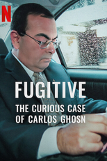CEO em Fuga: A História de Carlos Ghosn (Fugitive: The Curious Case of Carlos Ghosn)