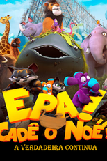 Epa! Cadê o Noé?: A Verdadeira Continua (Whoops! Where's Noah? Does the Real Continue?)