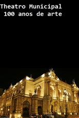 Theatro Municipal: 100 Anos de Arte (Theatro Municipal: 100 Anos de Arte)