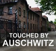 Touched By Auschwitz