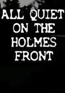 All Quiet on the Holmes Front (All Quiet on the Holmes Front)