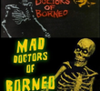 Mad Doctors of Borneo