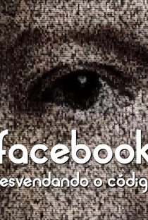 Facebook: Desvendando o Código - Poster / Capa / Cartaz - Oficial 1