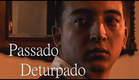 Passado Deturpado.