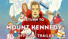 Return to Mount Kennedy - Official Trailer
