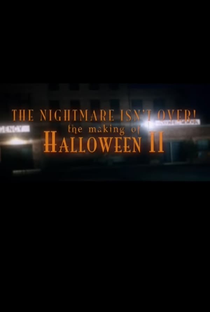 The Nightmare Isn’t Over! The Making of Halloween II - Poster / Capa / Cartaz - Oficial 1