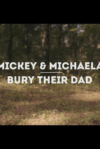 Poster 1 de Curta Mickey & Michaela Bury Their Dad (2013)