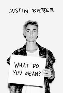 Justin Bieber: What Do You Mean - Poster / Capa / Cartaz - Oficial 1