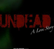 Undead: A Love Story 