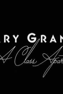Cary Grant: Uma outra Classe - Poster / Capa / Cartaz - Oficial 1