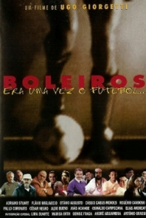 Boleiros - Era uma Vez o Futebol... - Poster / Capa / Cartaz - Oficial 1