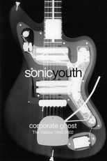 Sonic Youth - Corporate Ghost: Videos, 1990-2002 (Sonic Youth - Corporate Ghost: Videos, 1990-2002)