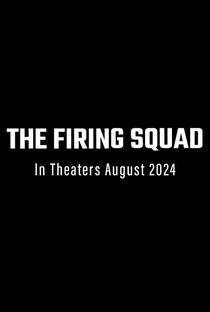 The Firing Squad - Poster / Capa / Cartaz - Oficial 2