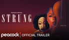 Strung | Official Trailer | Peacock Original