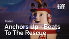 ANCHORS UP - BOATS TO THE RESCUE Trailer | TIFF Kids 2018
