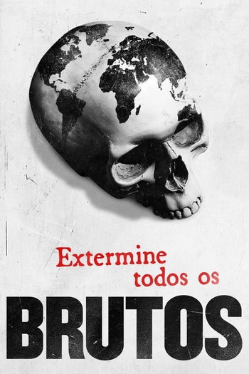 Poster de Série Extermine Todos os Brutos (2021)