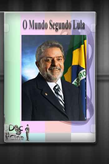 Poster de Filme O Mundo Segundo Lula (2007)