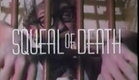 SQUEAL OF DEATH 1