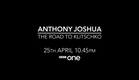 Preview: Anthony Joshua: The Road To Klitschko - BBC One