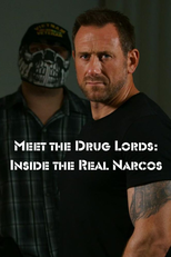 Meet the Drug Lords: Inside the Real Narcos (Meet the Drug Lords: Inside the Real Narcos)