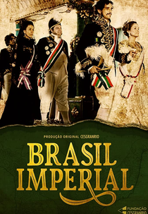 Brasil Imperial (1ª Temporada) (Brasil Imperial (1ª Temporada))