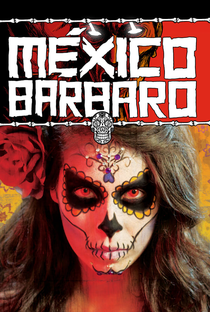México Bárbaro - Poster / Capa / Cartaz - Oficial 1