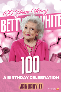 Betty White: 100 Years Young - A Birthday Celebration - Poster / Capa / Cartaz - Oficial 1