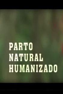 Parto Natural Humanizado - Poster / Capa / Cartaz - Oficial 1