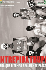 Intrépida Trupe - Será que o Tempo Realmente Passa? (Intrépida Trupe - Será que o Tempo Realmente Passa?)