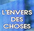 L'Envers des Choses