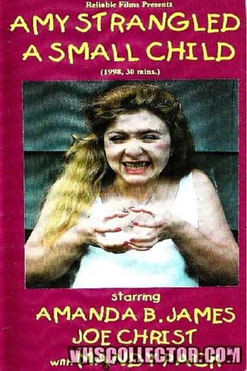 Poster de Curta Amy Strangled a Small Child (1998)
