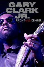 Front And Center Presents: Gary Clark Jr. (Front And Center Presents: Gary Clark Jr.)