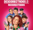 Desconectados 2 : Reconectados