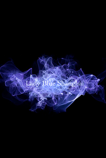 Lady Blue Shanghai - Poster / Capa / Cartaz - Oficial 2
