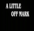 A Little Off Mark