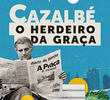 Cazalbé: O Herdeiro da Graça